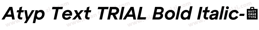 Atyp Text TRIAL Bold Italic字体转换
